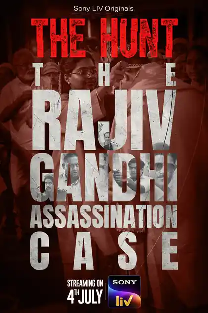 The Hunt: The Rajiv Gandhi Assassination Case poster